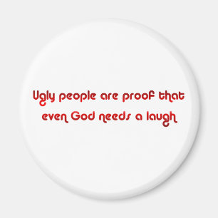 Ruwe en grappige Ugly People Magnet