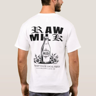 Ruwe Melk Ondersteun Uw Lokale Boerderijen Achtera T-shirt