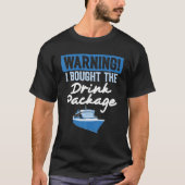 Ruwe T S Waarschuwing I kocht het Pakket van Drink T-shirt (Voorkant)
