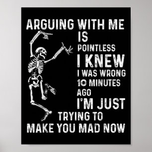 Ruzie met mij is zinloos Ik wist dat ik verkeerd w Poster