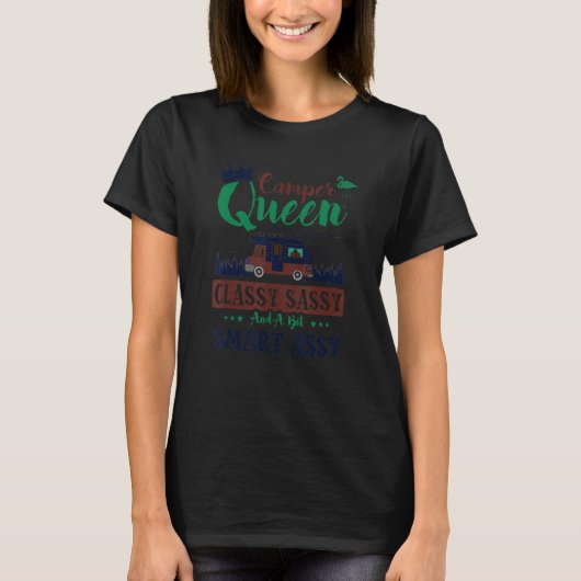 RV Camper Queen Classy Sassy Smart Assy Fun Campin T-shirt (Voorkant)