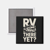 Rv camping camper rv daar nog weg trip magneet (Voorkant / Achterkant)
