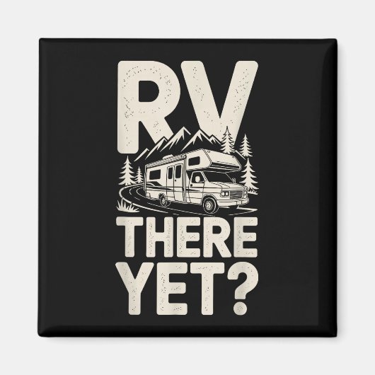 Rv camping camper rv daar nog weg trip magneet (Voorkant)
