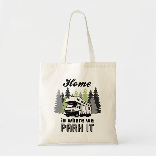 RV Camping Home is waar we het parkeren Tote Bag (Voorkant)