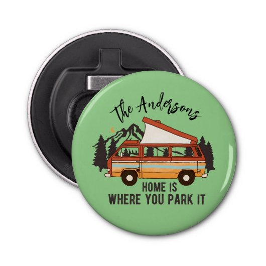 RV Camping Trailer Home is waar u het parkeren Button Flesopener (Voorkant)