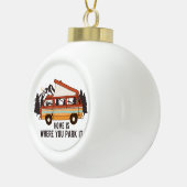 RV Camping Trailer "Thuis is waar je het parkeren" Keramische Bal Ornament (Rechts)