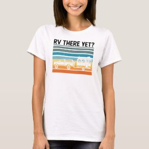 RV daar, nog geen wegreiskaartje T-shirt