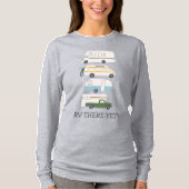 RV ER NOG? Campervan vanlife RV Trailer CUSTOM T-shirt (Voorkant)