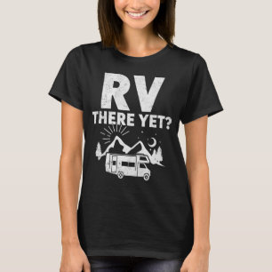 RV Er Nog - Grappige Camping & Road Trip T-shirt