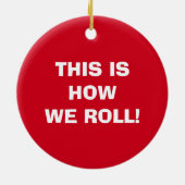 RV-Ornamenten - "Dit is hoe we rollen" Keramisch Ornament (Achterkant)