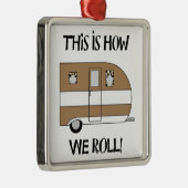 RV-Ornamenten - "Dit is hoe we rollen" Metalen Ornament (Rechts)