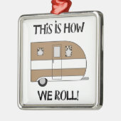 RV-Ornamenten - "Dit is hoe we rollen" Metalen Ornament (Links)