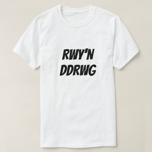 Rwy'n Ddrwg | Ik ben slecht in Welsh T-Shirt (Design voorkant)