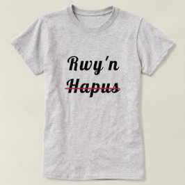 Rwy'n hapus | Ik ben blij T-shirt