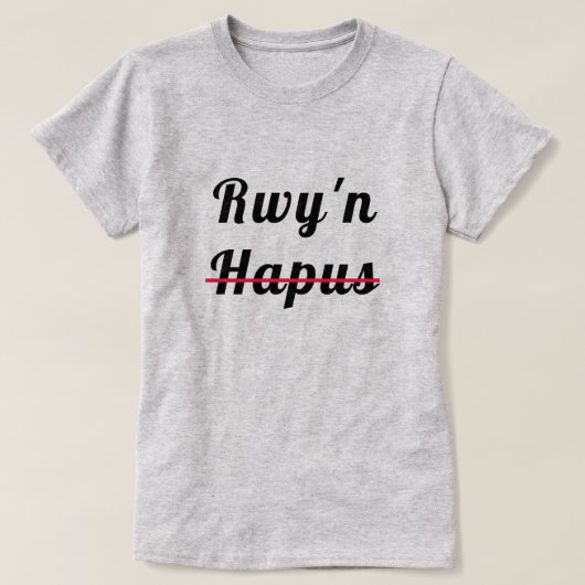 Rwy'n hapus | Ik ben blij T-shirt (Design voorkant)