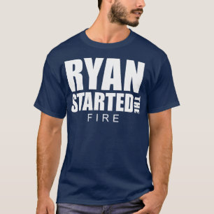 Ryan begon het vuur t-shirt