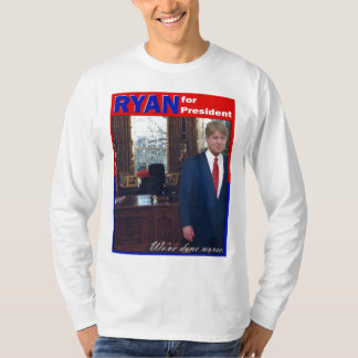 ryanforpresident2 t-shirt