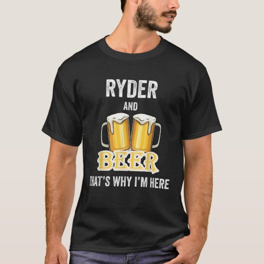 Ryder en Beer, daarom ben ik hier naar Shirt (Voorkant)