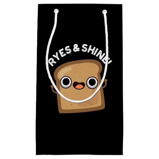 Ryes and Shine Funny Bread Pun Dark BG Klein Cadeauzakje (Voorkant)