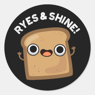 Ryes and Shine Funny Bread Pun Dark BG Ronde Sticker
