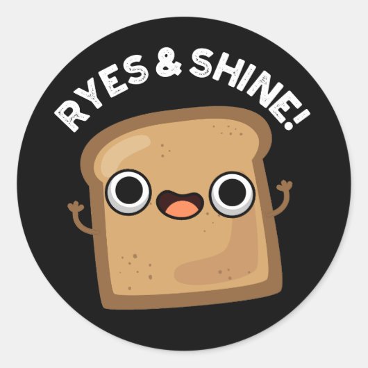 Ryes and Shine Funny Bread Pun Dark BG Ronde Sticker (Voorkant)