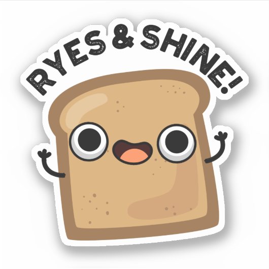 Ryes en Shine Funny Bread Pun Sticker (Voorkant)