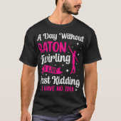 S2 Baton Twirling Baton Twirl Baton Twirler (60) T-shirt (Voorkant)