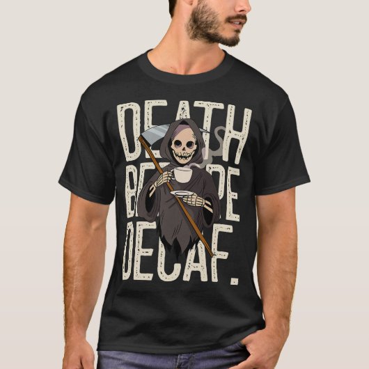 S2 Decaf Death Before Decaf (44) T-shirt (Voorkant)
