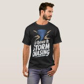 S2 Storm Chasing Chaser Stormchasing (168) T-shirt (Voorkant volledig)