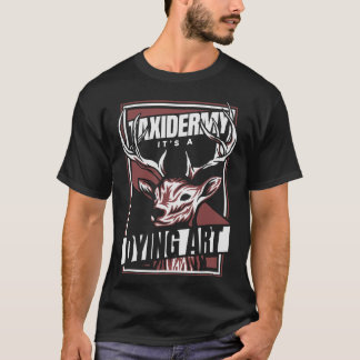 S2 Taxidermy Taxidermist (112) T-shirt
