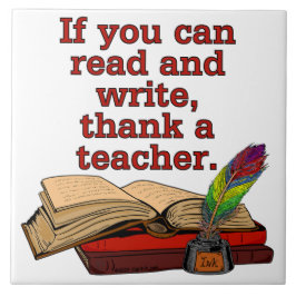 s31 Als u kunt lezen en schrijven bedank een leraa Tegeltje