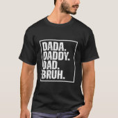 S Dada Daddy Dad Bruh Father'S Day T-shirt (Voorkant)
