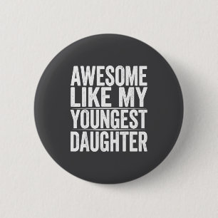s Dag Als Dochter Jongste Moeder Vader Grap Ronde Button 5,7 Cm