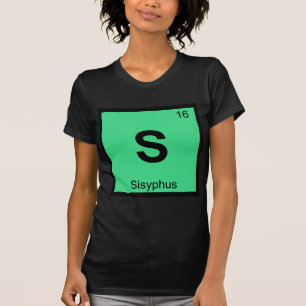 S - Sisyphus Grieks Chemie Periodiek Systeem Symbo T-shirt