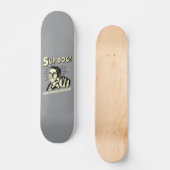 S-up Dog: Weet wat ik zeg Persoonlijk Skateboard (Voorkant)