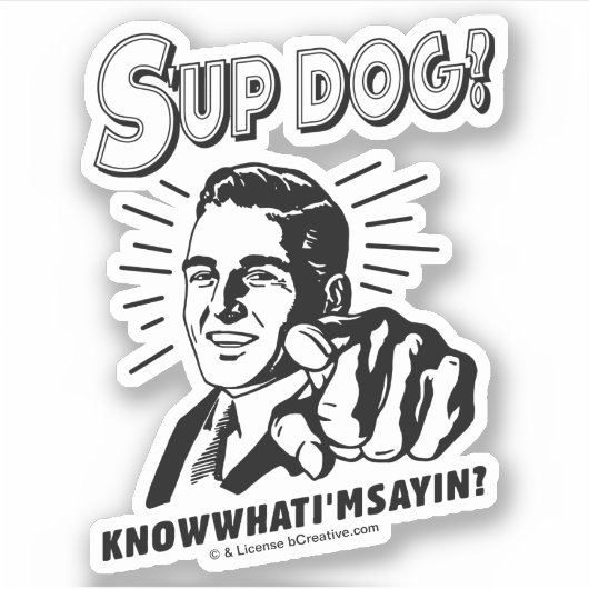 S-up Dog: Weet wat ik zeg Sticker (Voorkant)