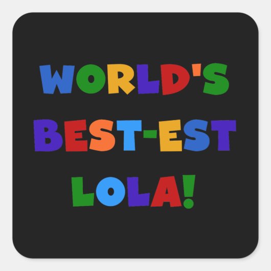 's Werelds Best-est Lola T-shirts en geschenken Vierkante Sticker (Voorkant)