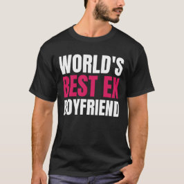 's Werelds Beste Ex Boyfriend Grappige wereld's be T-shirt