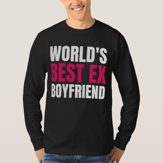 's Werelds Beste Ex Boyfriend Grappige wereld's be T-shirt (Voorkant)