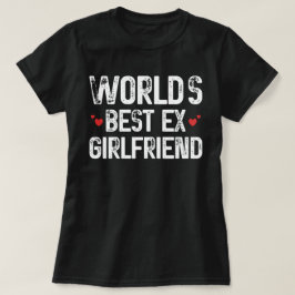 'S Werelds Beste Ex-Vriendin Grappig Gezegde Verja T-shirt