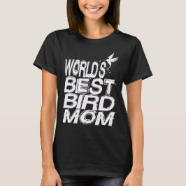 's werelds beste geweldige vogeltshirt voor moeder t-shirt