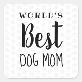 's Werelds Beste Hond Mam -  Vierkante Sticker