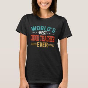 's Werelds beste lerarentitel Choir Teache T-shirt