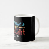 's Werelds Beste Payroll Manager Persoonlijke Naam Koffiemok (Voorkant rechts)