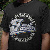's Werelds beste vader bedoel ik vader Gezegden T-shirt