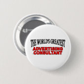 's Werelds grootste Adverteren consultant Ronde Button 5,7 Cm (Voorkant /achterkant)