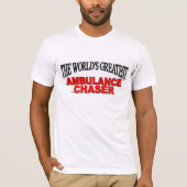 's Werelds grootste Ambulance Chaser T-shirt (Voorkant)