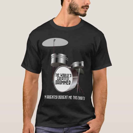 's Werelds grootste drummer - mijn dochter! T-shirt (Voorkant)