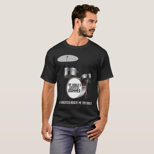 's Werelds grootste drummer - mijn dochter! T-shirt (Voorkant volledig)