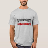 's Werelds grootste gravedigger T-shirt (Voorkant)
